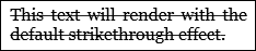 Снимок экрана: Текст с эффектом зачеркивания по умолчанию